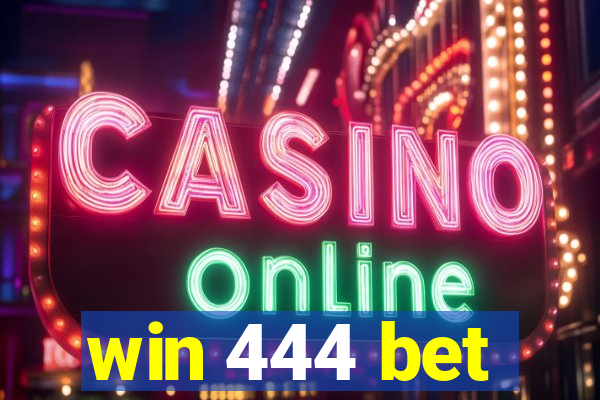 win 444 bet